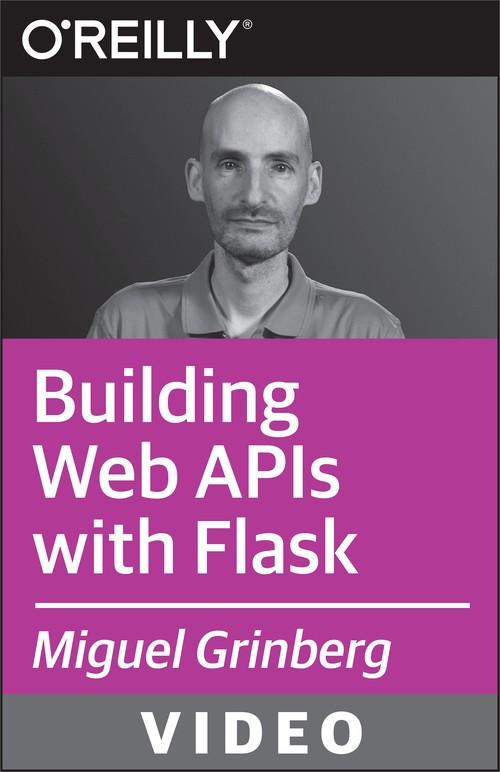 Oreilly - Building Web APIs with Flask - 9781491912393