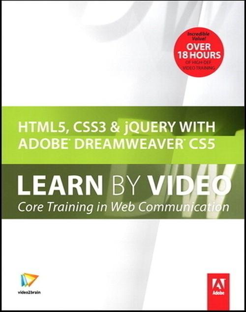 Oreilly - HTML5, CSS3, and jQuery with Adobe Dreamweaver CS5.5 Learn by Video - 9780132821766