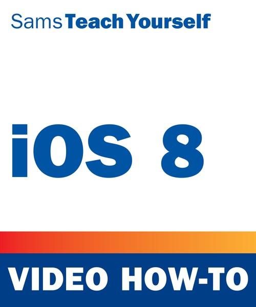 Oreilly - iOS 8 Video How-To - 9780134496665
