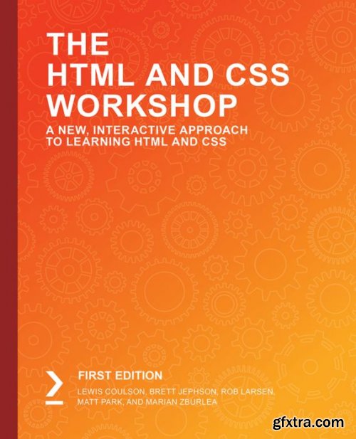 The HTML and CSS Workshop: A New, Interactive Approach to Learning HTML and CSS