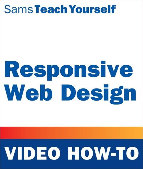 Oreilly - Responsive Web Design Video How-To - 9780672337734