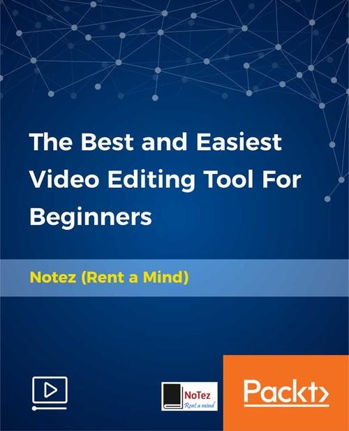 Oreilly - The Best and Easiest Video Editing Tool For Beginners - 9781789617818