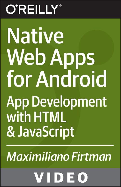 Oreilly - Native Web Apps for Android - 9781491931998