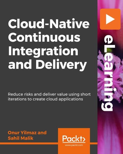 Oreilly - Cloud-Native Continous Integration and Delivery - 9781838551179