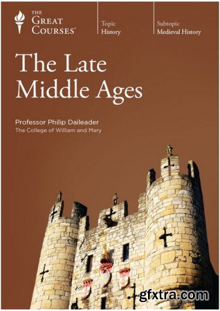 The Late Middle Ages (The Great Courses)
