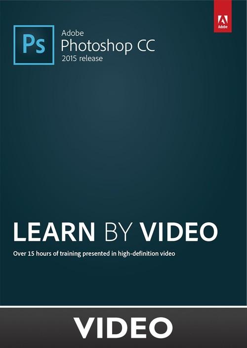 Oreilly - Adobe Photoshop CC (2015 release) Learn by Video - 9780134384344