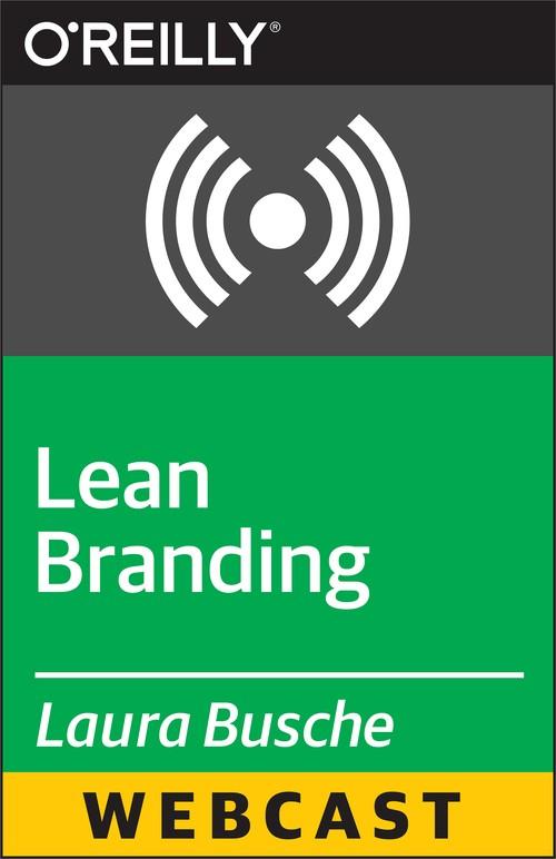 Oreilly - Lean Branding: 15 Hacks to Create, Communicate & Sell Your Startup's Brand ...