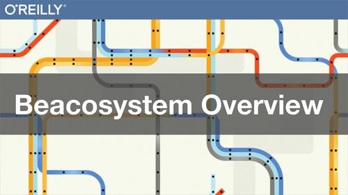 Oreilly - A Tour of the Beacosystem: Proximity and the Beacon Ecosystem - 9781491950586