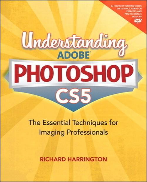Oreilly - Understanding Adobe Photoshop CS5: The Essential Techniques for Imaging Professionals Companion Files - 9780132179126