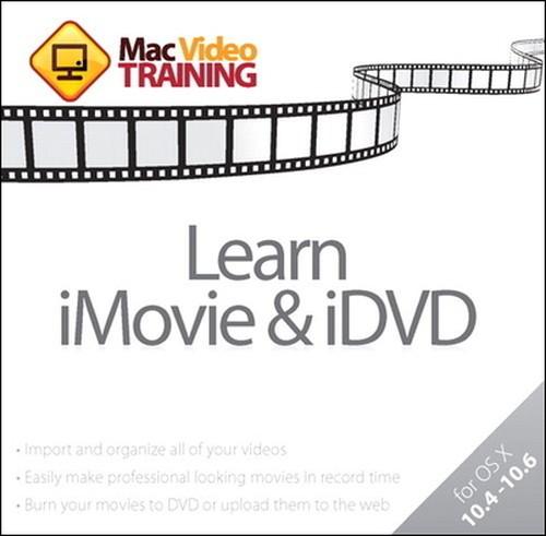 Oreilly - Learn iMovie and iDVD: Mac Video Training - 9780132595308