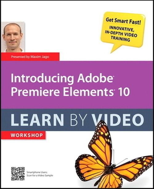 Oreilly - Introducing Adobe Premiere Elements 10 Learn by Video - 9780132901994