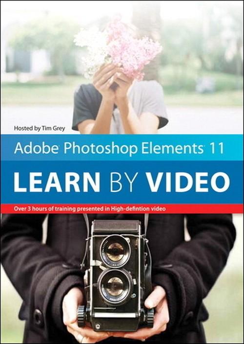 Oreilly - Adobe Photoshop Elements 11 Learn by Video - 9780133358667