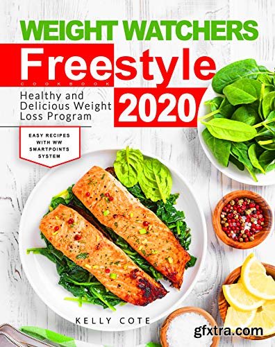 Weight Watchers Freestyle Cookbook: Healthy and Delicious Weight Loss Program 2020