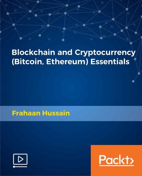 Oreilly - Blockchain and Cryptocurrency (Bitcoin, Ethereum) Essentials - 9781788990837