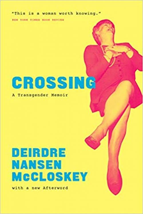 Crossing: A Transgender Memoir - 022666256X