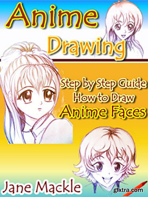 Anime Drawing: Step by Step Guide How to Draw Anime Faces » GFxtra