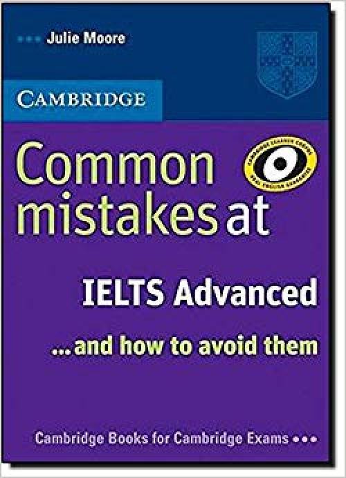 Common Mistakes at IELTS Advanced: And How to Avoid Them - 0521692474