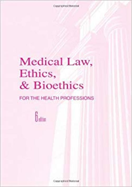 Medical Law, Ethics and Bioethics for Health Professions - 0803617305