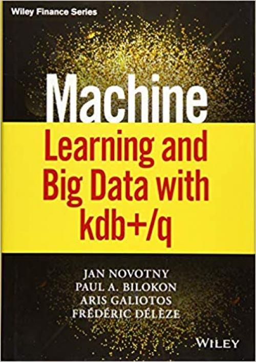 Machine Learning and Big Data with kdb+/q (Wiley Finance) - 1119404754