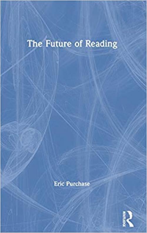 The Future of Reading - 113831949X