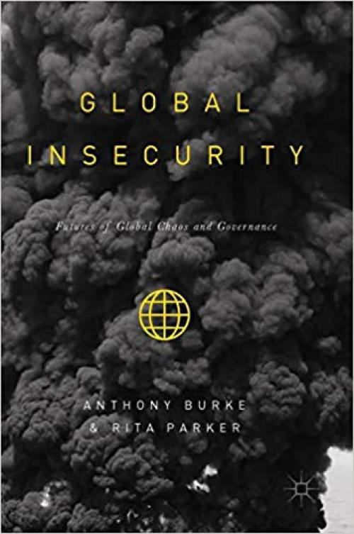 Global Insecurity: Futures of Global Chaos and Governance - 1349951447
