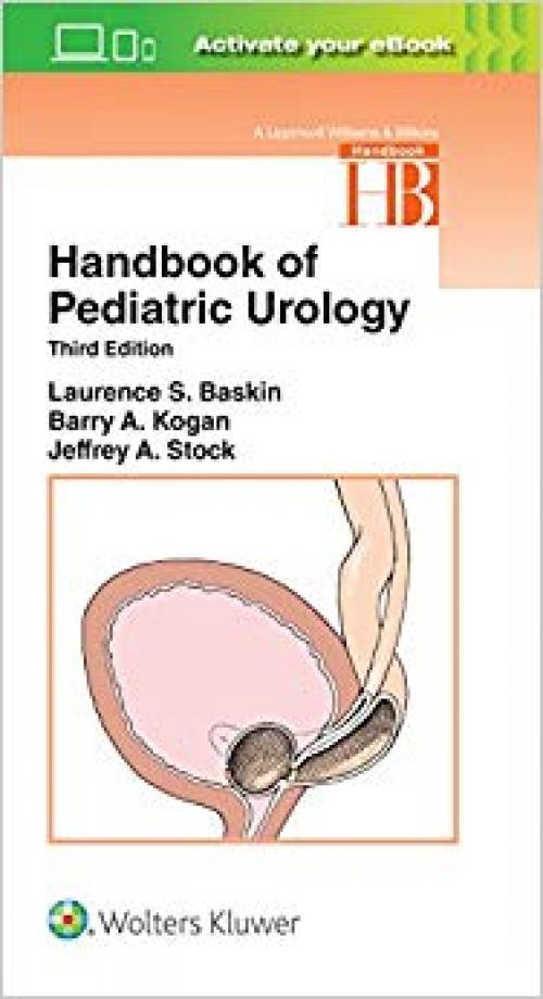 Handbook of Pediatric Urology (Lippincott Williams & Wilkins Handbook Series) - 1496367235