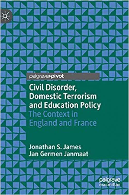 Civil Disorder, Domestic Terrorism and Education Policy: The Context in England and France - 3030316416