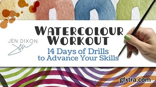 Watercolor Workout: 14 Days of Drills to Advance Your Skills