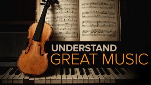 TheGreatCoursesPlus - How to Listen to and Understand Great Music, 3rd Edition