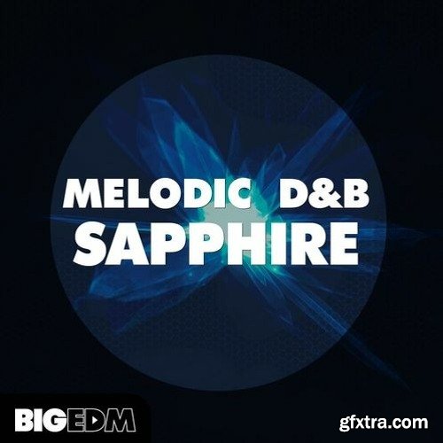Big EDM Melodic D&B Sapphire WAV MIDi PRESETS FLP