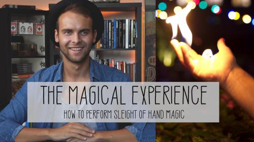 SkillShare - The Magical Experience: Learn how to Perform Sleight of Hand Magic