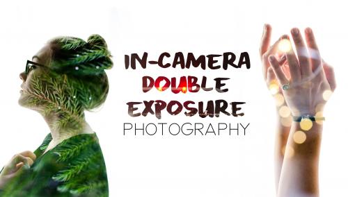SkillShare - In-Camera Double Exposure Photography - 1795386549
