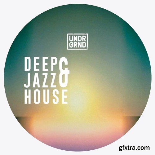 UNDRGRND Sounds Deep & Jazz House MULTiFORMAT