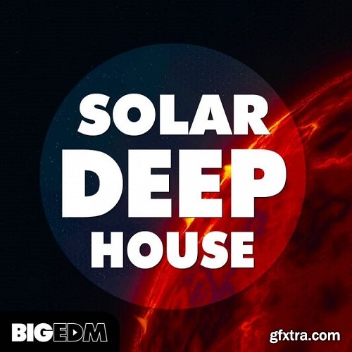 Big EDM Solar Deep House WAV MIDi Presets
