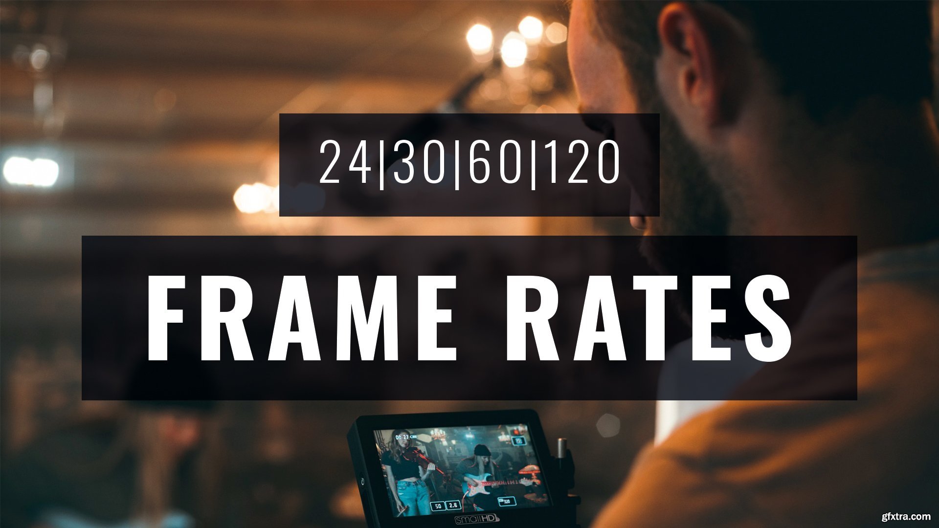 FRAME RATES for Video How to Master Slow Motion, Speed Ramping and Cinematic Video » GFxtra