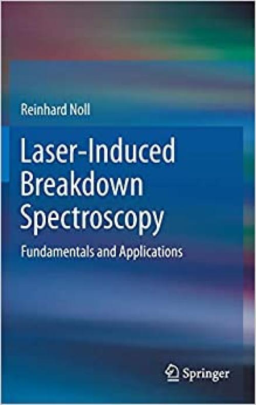 LaserInduced Breakdown Spectroscopy Fundamentals and Applications