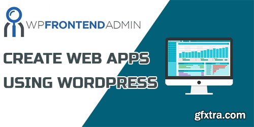 WP Frontend Admin Premium v1.8.2 - Create Web APPs Using WordPress - NULLED