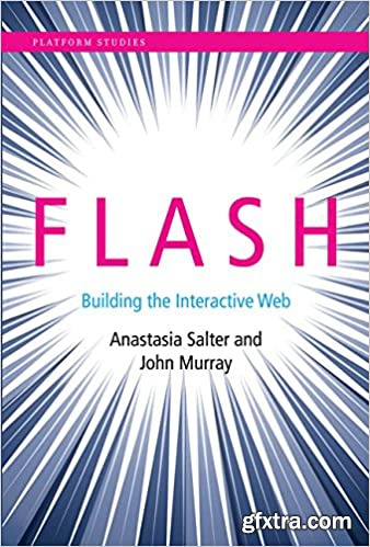 Flash: Building the Interactive Web (Platform Studies)