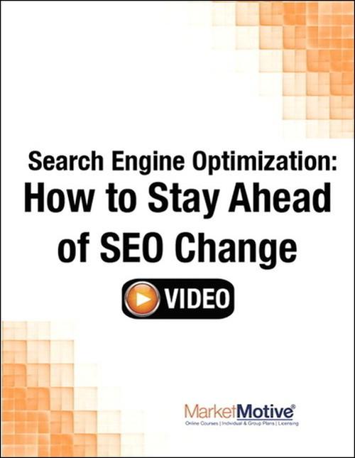 Oreilly - Search Engine Optimization: How to Stay Ahead of SEO Change (Streaming Video) - 9780133573077