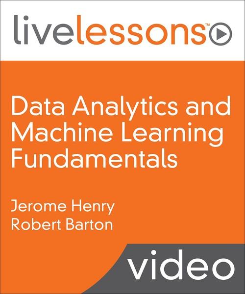 Oreilly - Data Analytics and Machine Learning Fundamentals LiveLessons Video Training - 9780135557358