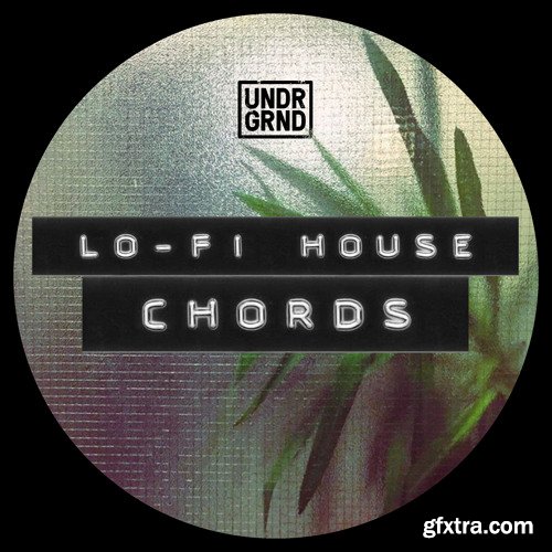 UNDRGRND Sounds Lo-Fi House Chords WAV Ableton Chord Rack