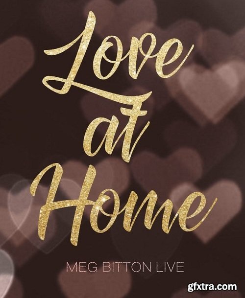 Meg Bitton Live — Love at Home