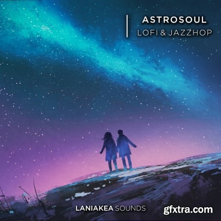 Laniakea Sounds Astrosoul Lofi And Jazzhop WAV-FLARE