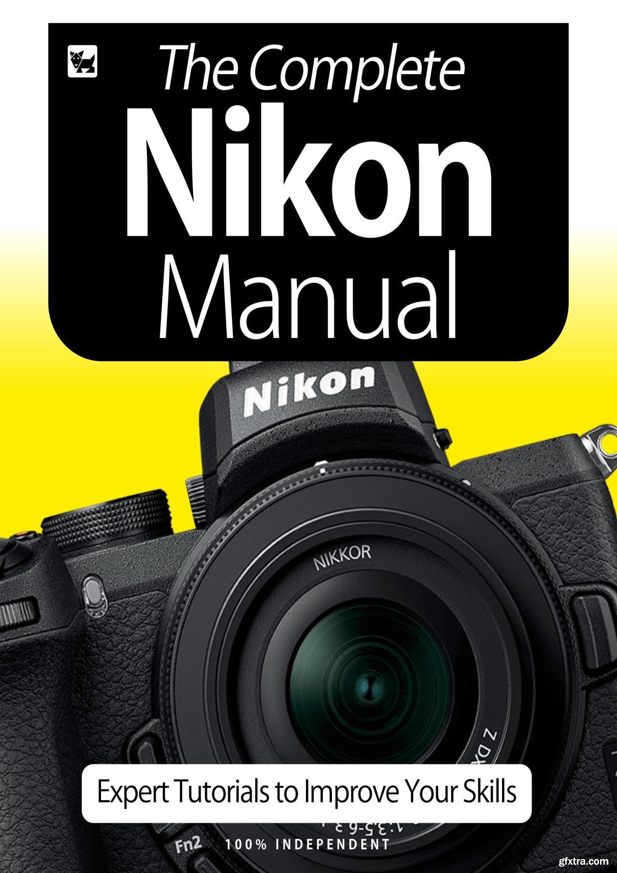 The Complete Nikon Camera Manual Expert Tutorials To Improve Your