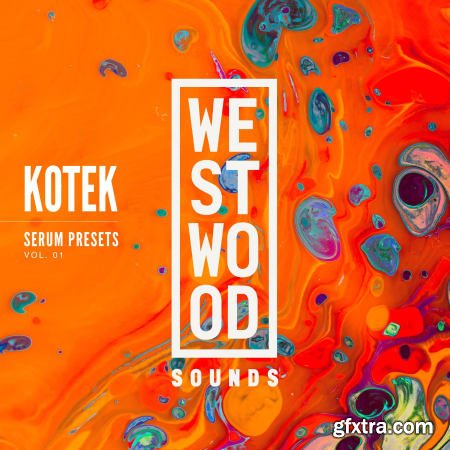Westwood Sounds Kotek Serum Presets Vol 1-FLARE
