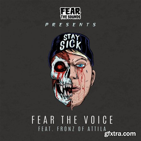 Splice Sounds Fear The Sounds Presents Fear The Voice ft. Fronz of Attila WAV