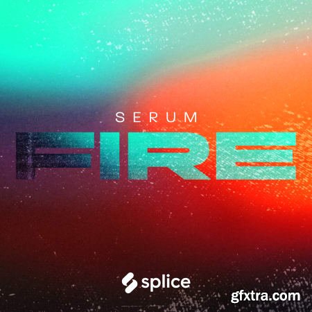 Splice Originals Serum Fire with Von Xon MULTiFORMAT-FLARE