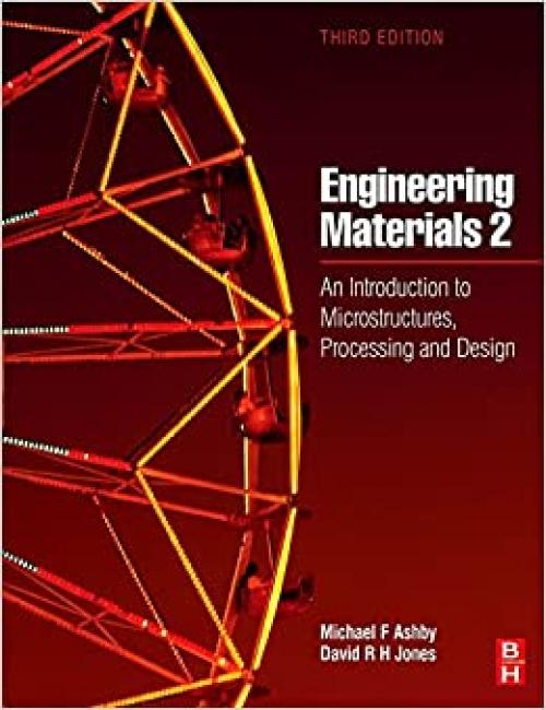  Engineering Materials 2: An Introduction to Microstructures, Processing and Design (International Series on Materials Science and Technology) (v. 2) 