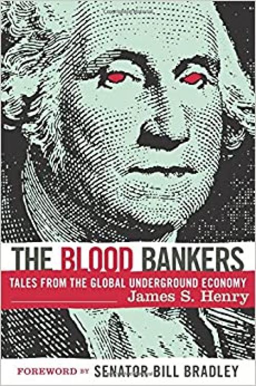  The Blood Bankers: Tales from the Global Underground Economy 