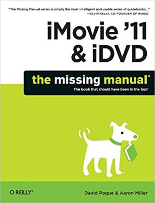 iMovie '11 & iDVD: The Missing Manual (Missing Manuals) 